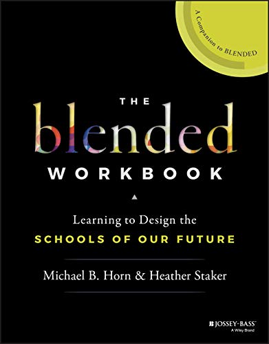 Stock image for The Blended Workbook: Learning to Design the Schools of our Future for sale by SecondSale