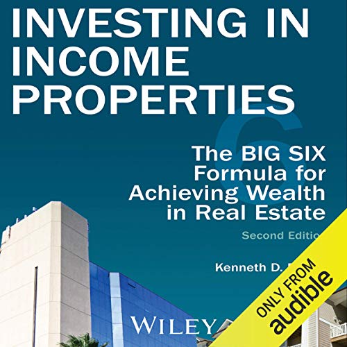 Imagen de archivo de Investing in Income Properties: The Big Six Formula for Achieving Wealth in Real Estate a la venta por BooksRun