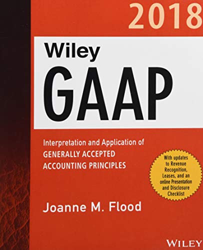 Beispielbild fr Wiley Gaap 2018 Set: Interpretation and Application of Generally Accepted Accounting Principles zum Verkauf von Revaluation Books