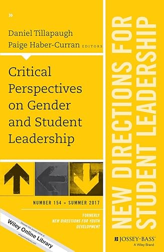 Stock image for Critical Perspectives on Gender and Student Leadership: New Directions for Student Leadership, Number 154 (J-B SL Single Issue Student Leadership) for sale by HPB-Emerald