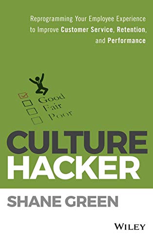 9781119405726: Culture Hacker: Reprogramming Your Employee Experience to Improve Customer Service, Retention, and Performance