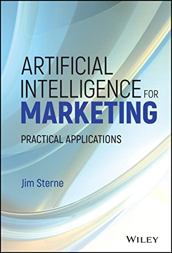 Beispielbild fr Artificial Intelligence for Marketing: Practical Applications (Wiley and SAS Business Series) zum Verkauf von Wonder Book