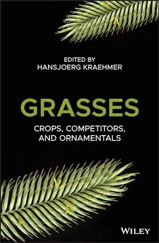 Stock image for Grasses: Crops, Competitors, and Ornamentals for sale by Basi6 International