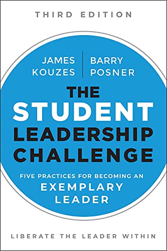 Stock image for The Student Leadership Challenge: Five Practices for Becoming an Exemplary Leader (J-B Leadership Challenge: Kouzes/Posner) for sale by BooksRun