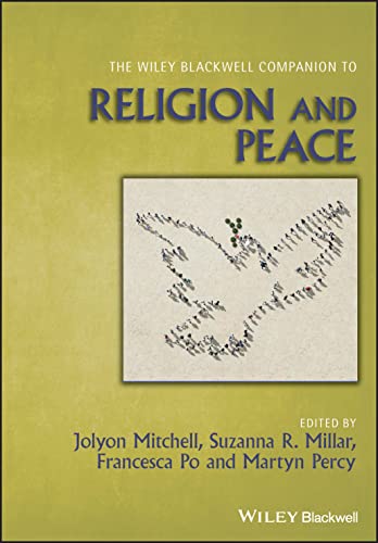 Stock image for The Wiley Blackwell Companion to Religion and Peace (Wiley Blackwell Companions to Religion) for sale by Front Cover Books