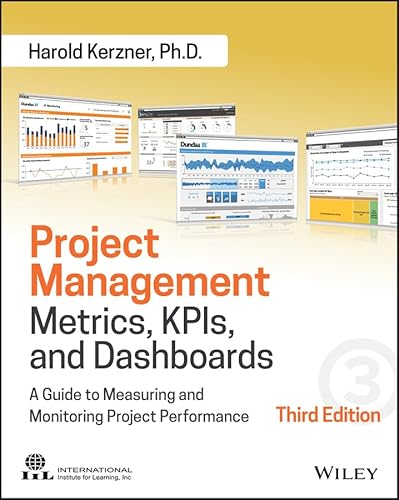 9781119427285: Project Management Metrics, KPIs, and Dashboards – A Guide to Measuring and Monitoring Project Performance, Third Edition
