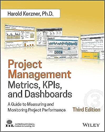 

Project Management Metrics, KPIs, and Dashboards: A Guide to Measuring and Monitoring Project Performance [Soft Cover ]