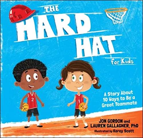 Imagen de archivo de The Hard Hat for Kids: A Story About 10 Ways to Be a Great Teammate a la venta por Chiron Media