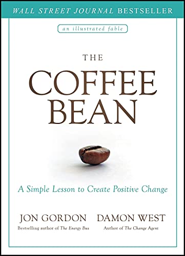 Stock image for The Coffee Bean: A Simple Lesson to Create Positive Change (Jon Gordon) for sale by Decluttr
