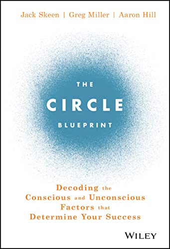 Beispielbild fr The Circle Blueprint: Decoding the Conscious and Unconscious Factors that Determine Your Success zum Verkauf von SecondSale