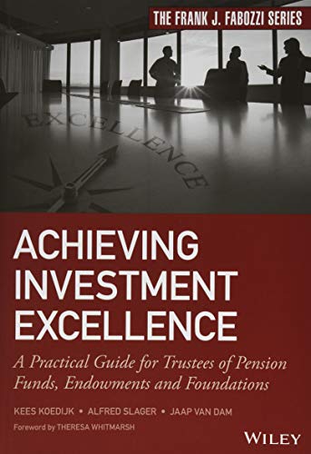 Beispielbild fr Achieving Investment Excellence: A Practical Guide for Trustees of Pension Funds, Endowments and Foundations (Frank J. Fabozzi Series) zum Verkauf von HPB-Red