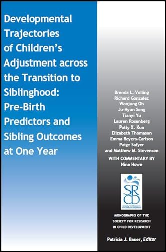 Imagen de archivo de Developmental Trajectories of Children's Adjustment Across the Transition to Siblinghood: Pre-birth and Sibling Outcomes at Year One (Monographs of . for Research in Child Development (MONO)) a la venta por Bright Study Books