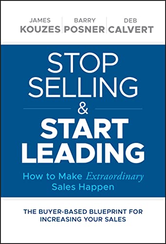 9781119446286: Stop Selling & Start Leading: How to Make Extraordinary Sales Happen