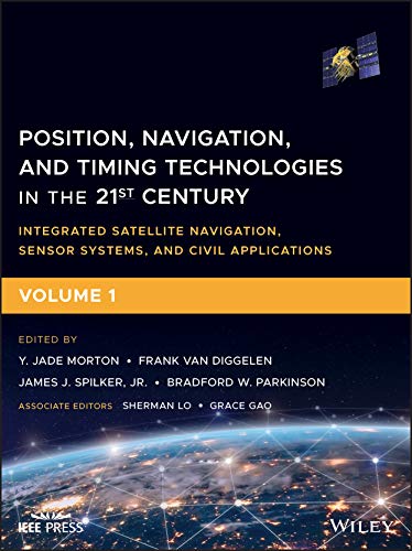 Stock image for Position, Navigation, and Timing Technologies in the 21st Century: Integrated Satellite Navigation, Sensor Systems, and Civil Applications, Volume 1 for sale by Smith Family Bookstore Downtown