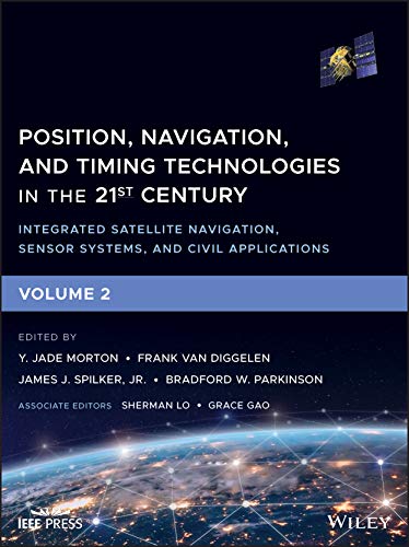 9781119458494: Position, Navigation, and Timing Technologies in the 21st Century: Integrated Satellite Navigation, Sensor Systems, and Civil Applications (2)
