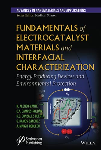 Beispielbild fr Fundamentals of Electrocatalyst Materials and Interfacial Characterization: Energy Producing Devices and Environmental Protection (Advances in Nanomaterials and Applications) zum Verkauf von killarneybooks