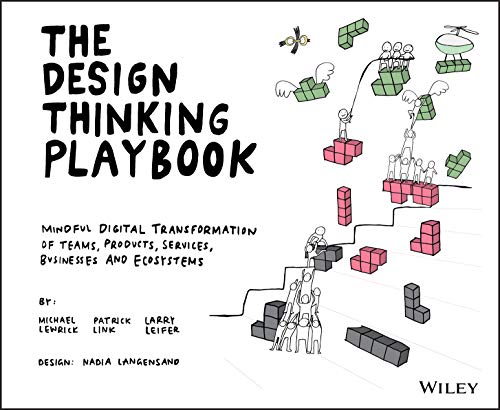 Stock image for The Design Thinking Playbook: Mindful Digital Transformation of Teams, Products, Services, Businesses and Ecosystems (Design Thinking Series) for sale by Goodwill of Colorado