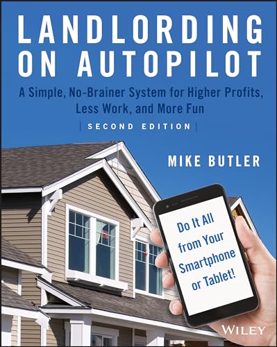 Landlording on AutoPilot A Simple NoBrainer System for Higher Profits
Less Work and More Fun Do It All from Your Smartphone or Tablet
Epub-Ebook