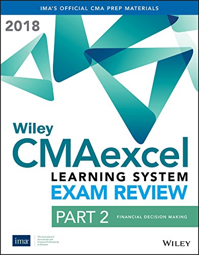 Beispielbild fr Wiley Cmaexcel Learning System Exam Review 2018 Textbook Part 2: Financial Decision Making zum Verkauf von ThriftBooks-Dallas