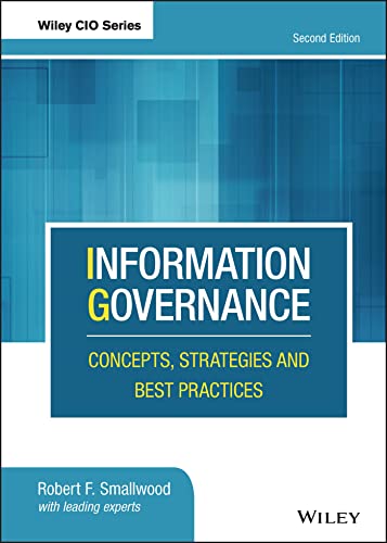 Imagen de archivo de Information Governance: Concepts, Strategies and Best Practices (Wiley CIO) a la venta por Books Unplugged
