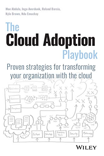 Beispielbild fr The Cloud Adoption Playbook : Proven Strategies for Transforming Your Organization with the Cloud zum Verkauf von Better World Books