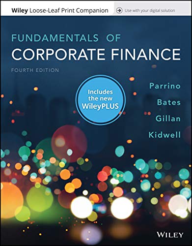 

Fundamentals of Corporate Finance, 4e WileyPLUS NextGen Card with Loose-Leaf Print Companion Set