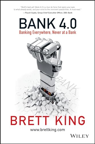 9781119506508: Bank 4.0: Banking Everywhere, Never at a Bank