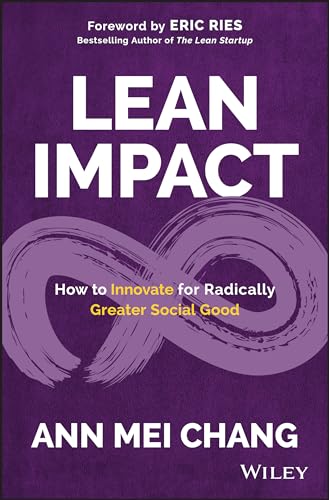 Imagen de archivo de Lean Impact: How to Innovate for Radically Greater Social Good a la venta por Chiron Media