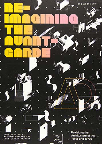 9781119506850: Re-Imagining the Avant-Garde: Revisiting the Architecture of the 1960s and 1970s (Architectural Design)