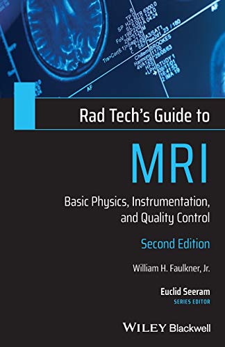 Imagen de archivo de Rad Tech's Guide to MRI: Basic Physics, Instrumentation, and Quality Control (Rad Tech's Guides') a la venta por BooksRun