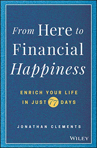 Beispielbild fr From Here to Financial Happiness : Enrich Your Life in Just 77 Days zum Verkauf von Better World Books