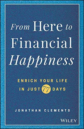 Stock image for From Here to Financial Happiness: Enrich Your Life in Just 77 Days for sale by Goodwill