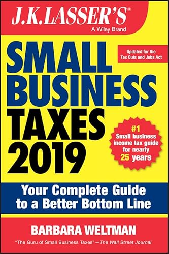 Beispielbild fr J. K. Lasser's Small Business Taxes 2019 : Your Complete Guide to a Better Bottom Line zum Verkauf von Better World Books