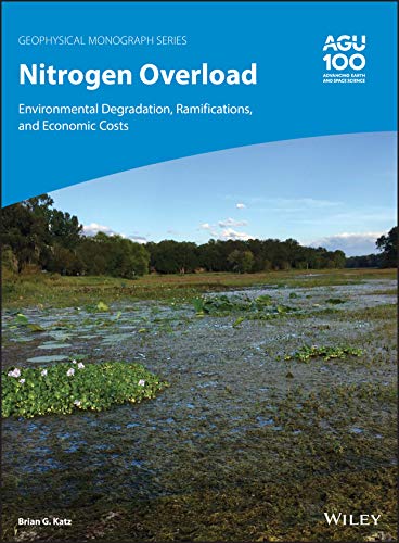 9781119513964: Nitrogen Overload: Environmental Degradation, Ramifications, and Economic Costs: 251 (Geophysical Monograph Series)