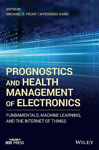 Stock image for Prognostics and Health Management of Electronics: Fundamentals, Machine Learning, and the Internet of Things (Wiley - IEEE) for sale by medimops