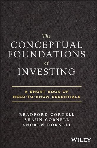 Stock image for The Conceptual Foundations of Investing: A Short Book of Need-to-Know Essentials for sale by Goodwill Southern California