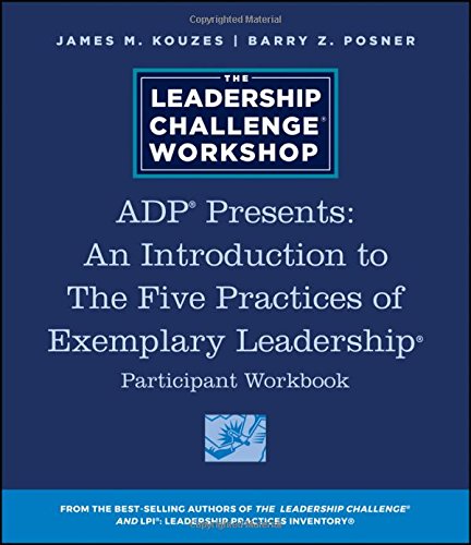 Stock image for ADP Presents: An Introduction to The Five Practices of Exemplary Leadership Participant Workbook for sale by Kennys Bookshop and Art Galleries Ltd.