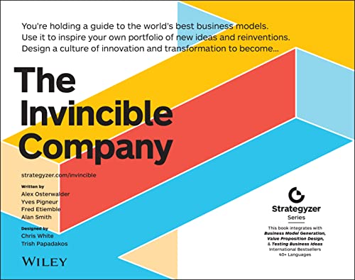 Imagen de archivo de The Invincible Company: How to Constantly Reinvent Your Organization with Inspiration From the World's Best Business Models (The Strategyzer Series) a la venta por Ergodebooks