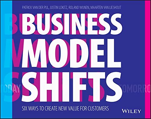 Imagen de archivo de Business Model Shifts: Six Ways to Create New Value For Customers a la venta por Goodwill of Colorado