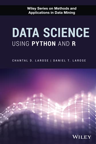 Stock image for Data Science Using Python and R (Wiley Series on Methods and Applications in Data Mining) for sale by SecondSale