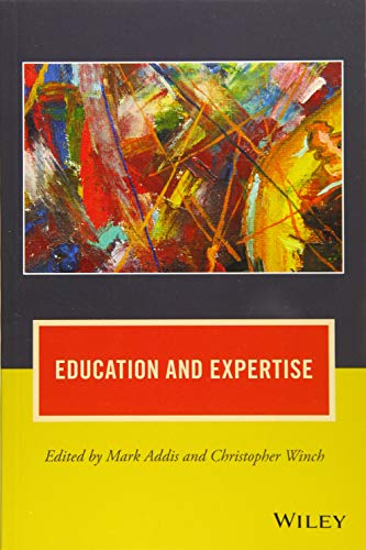Stock image for Education and Expertise (Journal of Philosophy of Education) for sale by Monster Bookshop