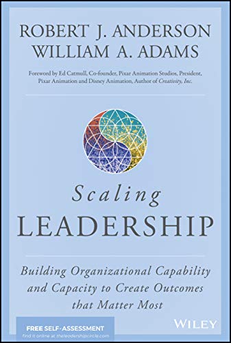 Stock image for Scaling Leadership: Building Organizational Capability and Capacity to Create Outcomes that Matter Most for sale by Greatextbooks