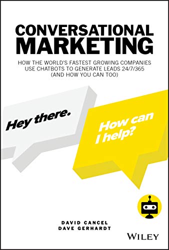 9781119541837: Conversational Marketing: How the World's Fastest Growing Companies Use Chatbots to Generate Leads 24/7/365 (and How You Can Too)