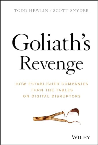 Imagen de archivo de Goliath's Revenge: How Established Companies Turn the Tables on Digital Disruptors a la venta por Dream Books Co.