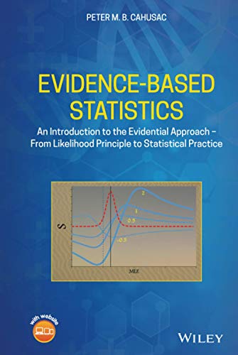 9781119549802: Evidence-Based Statistics: An Introduction to the Evidential Approach - from Likelihood Principle to Statistical Practice