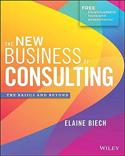 Stock image for The New Business of Consulting: The Basics and Beyond for sale by HPB-Red