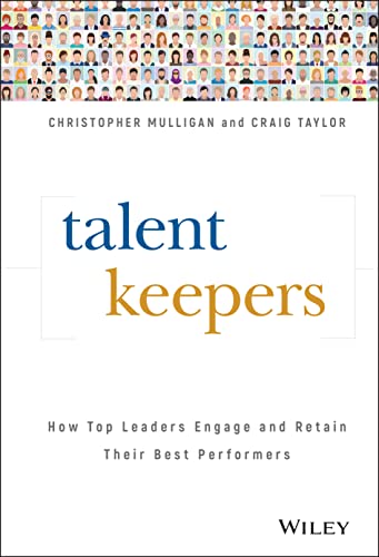 Imagen de archivo de Talent Keepers: How Top Leaders Engage and Retain Their Best Performers a la venta por Goodwill of Colorado