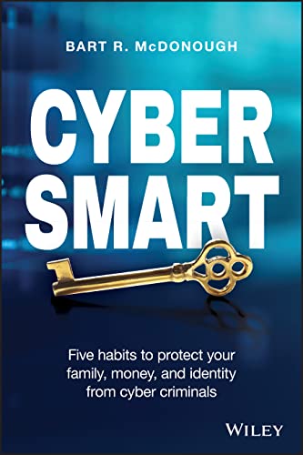 Beispielbild fr Cyber Smart : Five Habits to Protect Your Family, Money, and Identity from Cyber Criminals zum Verkauf von Better World Books
