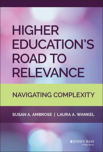 Beispielbild fr Higher Education's Road to Relevance : Navigating Complexity zum Verkauf von Better World Books
