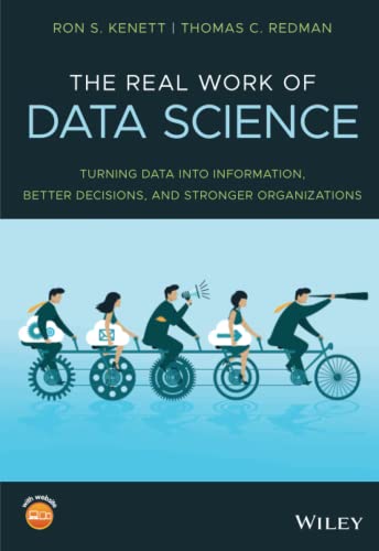 9781119570707: The Real Work of Data Science: Turning data into information, better decisions, and stronger organizations